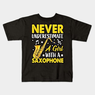 Never underestimate a GIRL with a saXOPHONE Kids T-Shirt